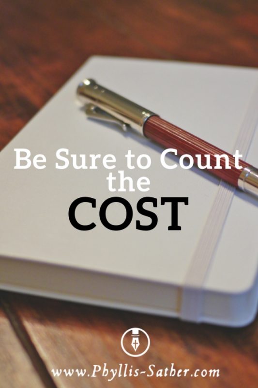 Be Sure to Count the Cost