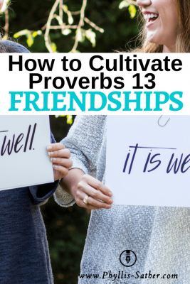How to Cultivate Proverbs 13 Friendships. Proverbs 13:20 (KJV) “He that walketh with wise men shall be wise: but a companion of fools shall be destroyed.”