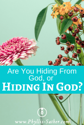 Hiding has never worked so go meet with the Lord today and return to hiding in HIM.