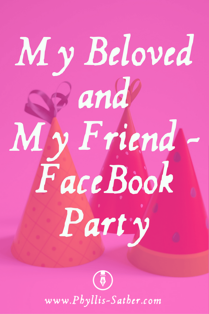 My Beloved and My Friend - Face Book Party
