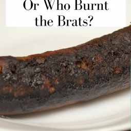 A Sorry Lunch, or Who Burnt the Brats?