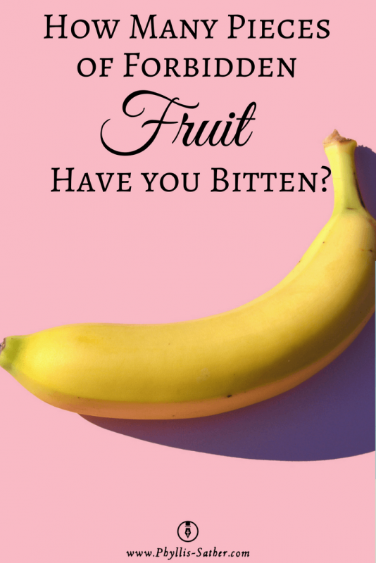 How Many Pieces of Forbidden Fruit Have you Bitten?